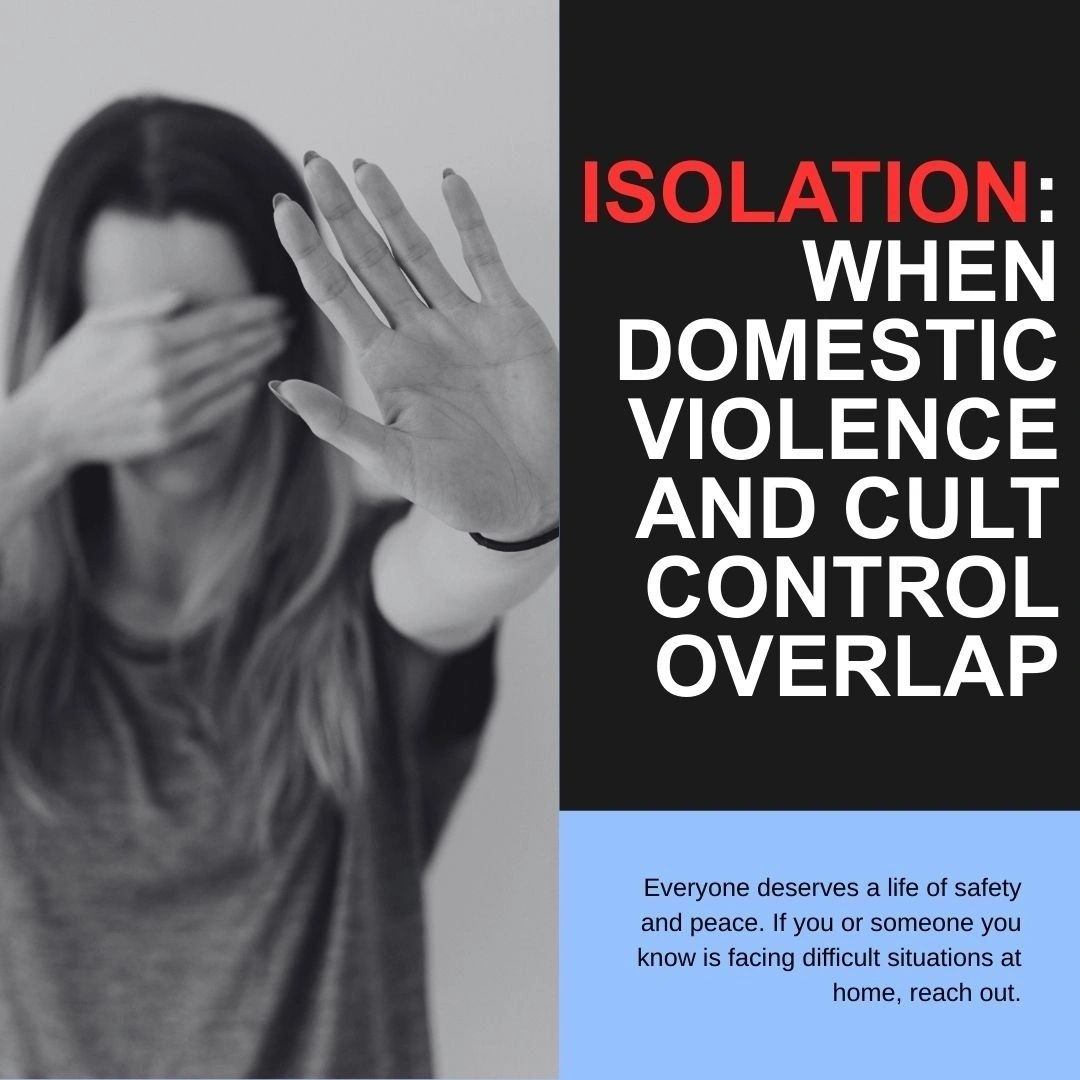 Isolation: When Domestic Violence and Cult Control Overlap